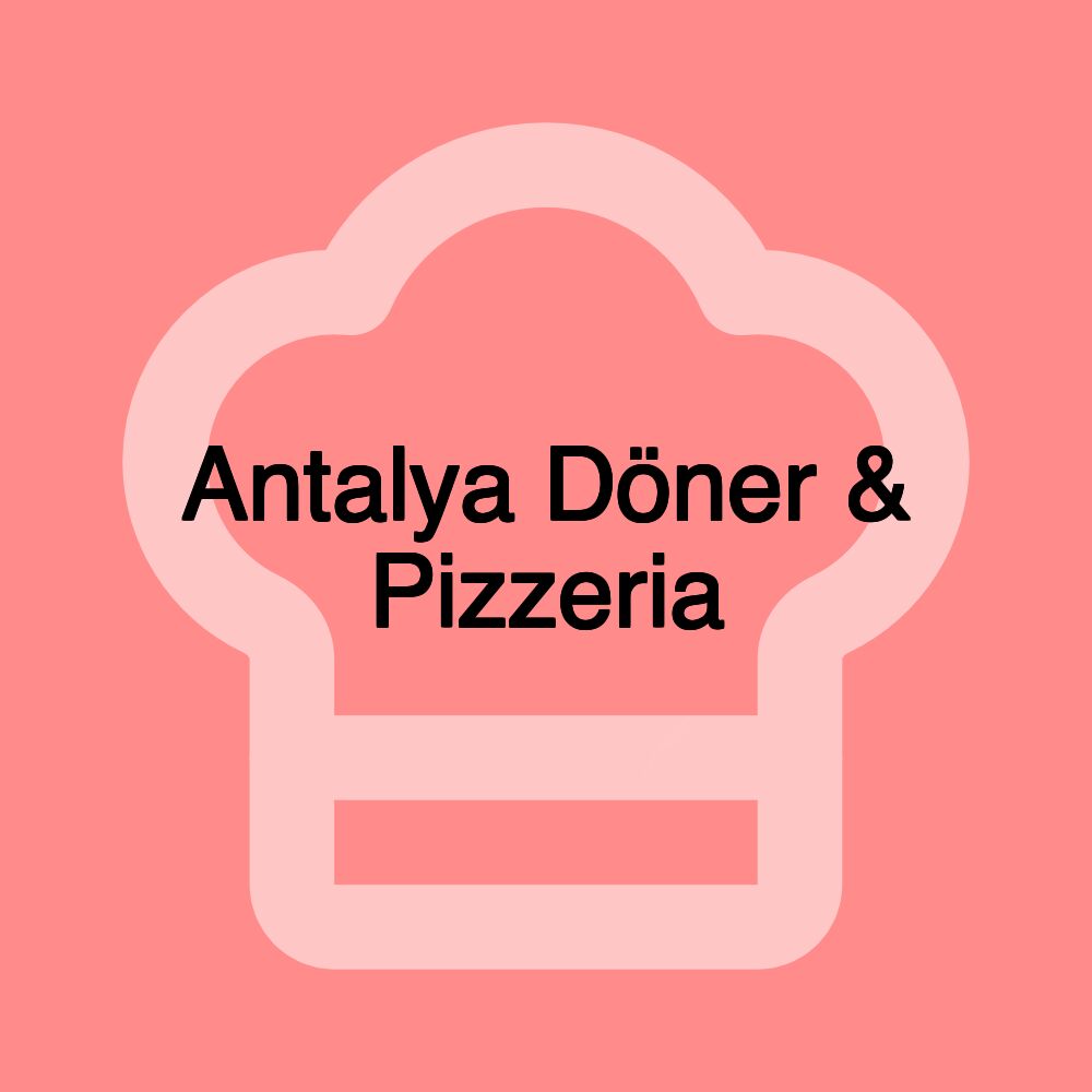 Antalya Döner & Pizzeria