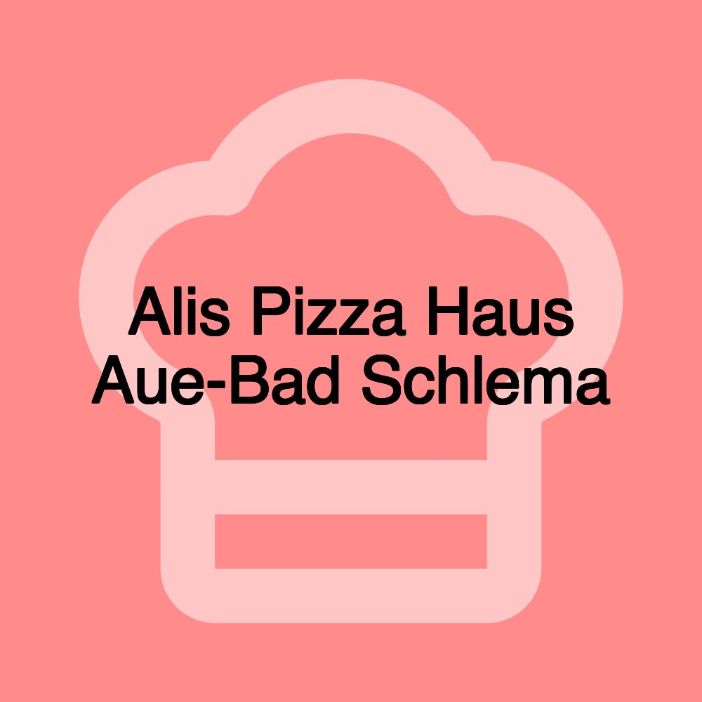 Alis Pizza Haus Aue-Bad Schlema