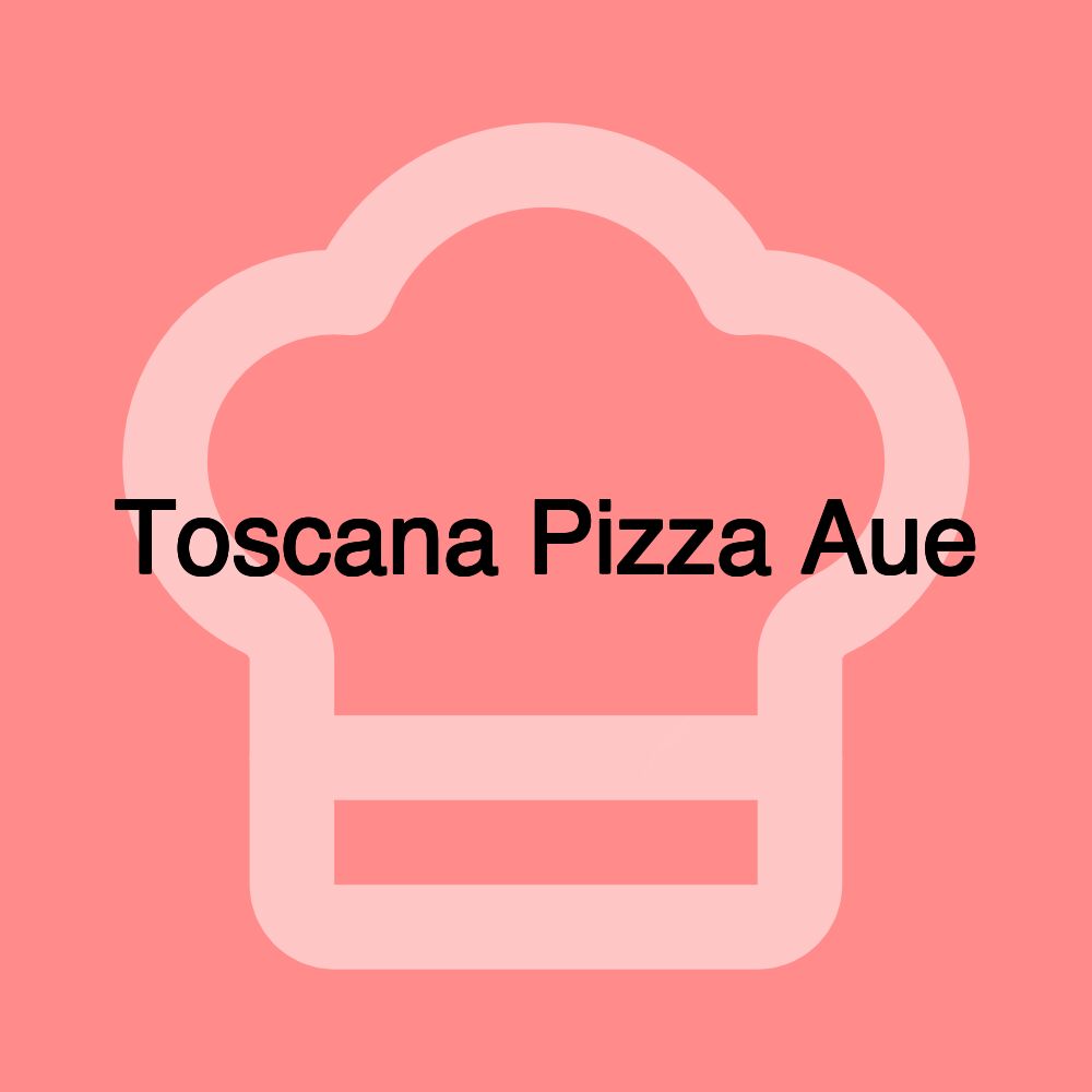 Toscana Pizza Aue