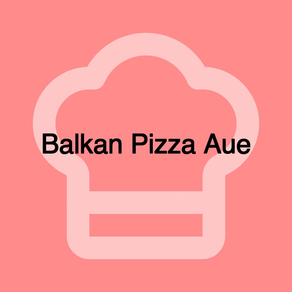 Balkan Pizza Aue