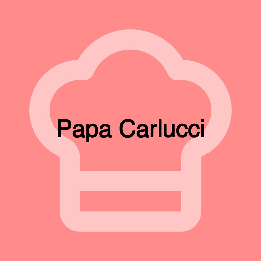 Papa Carlucci