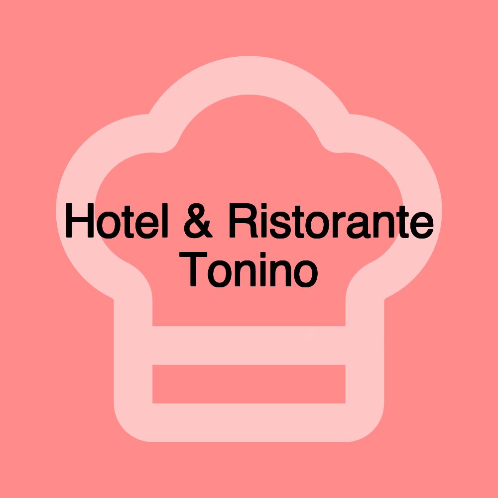 Hotel & Ristorante Tonino