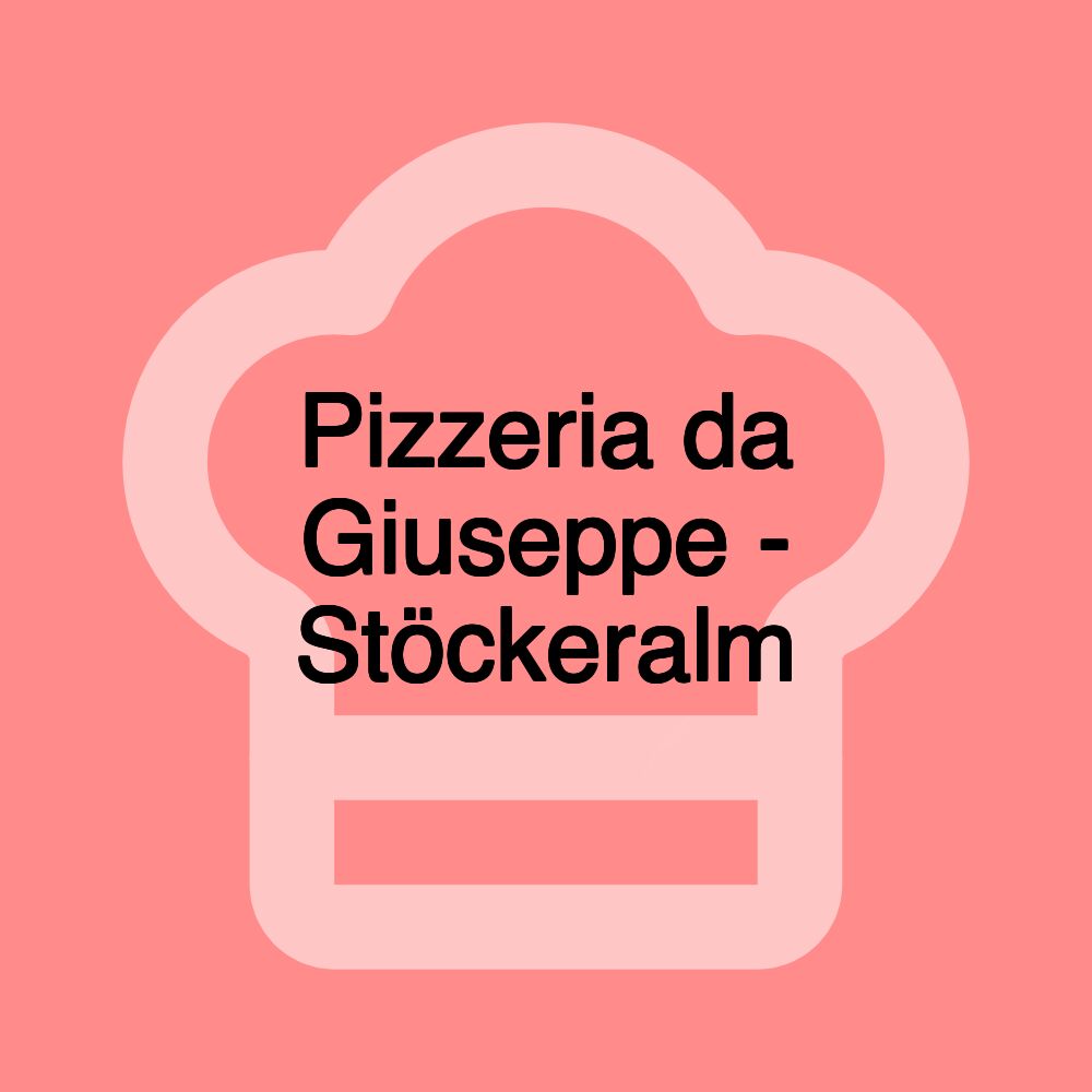 Pizzeria da Giuseppe - Stöckeralm
