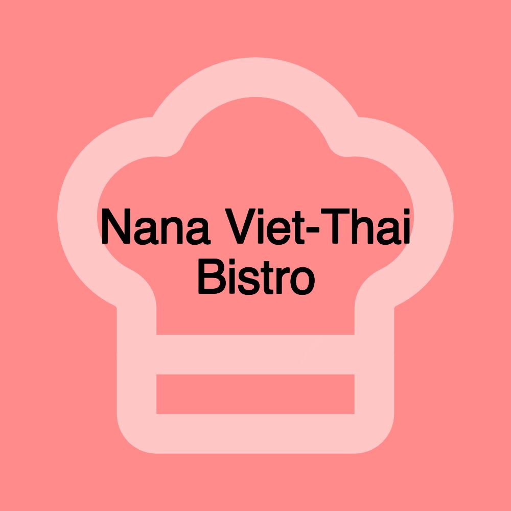 Nana Viet-Thai Bistro