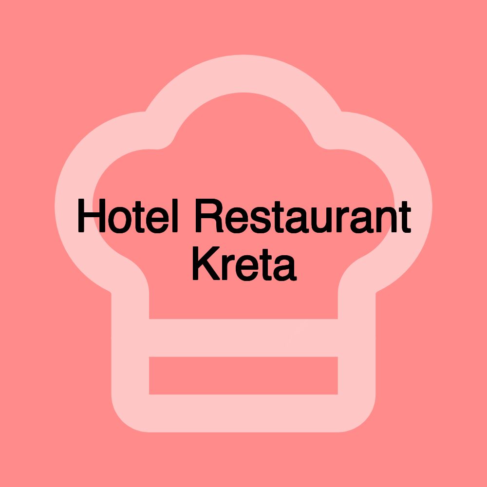 Hotel Restaurant Kreta