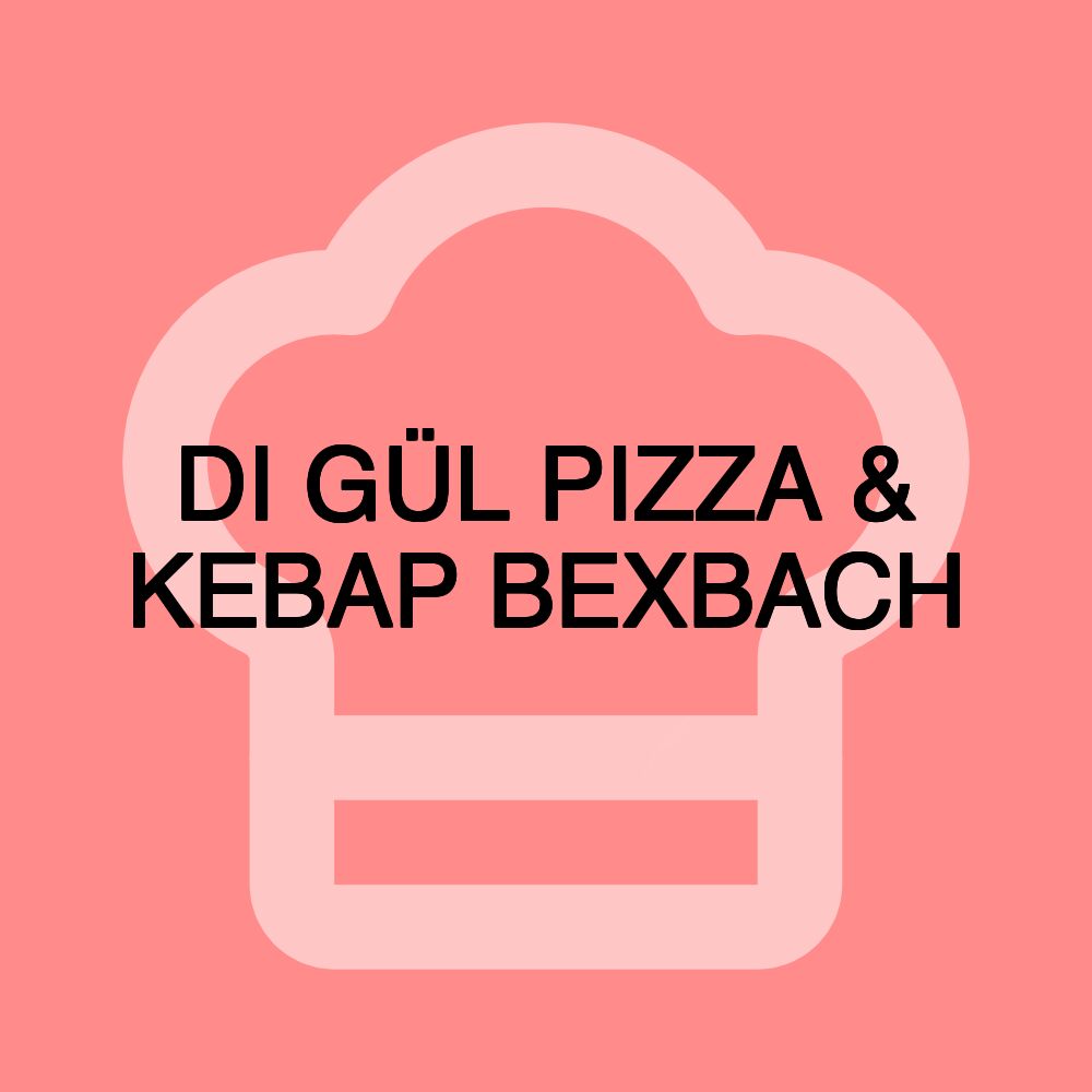 DI GÜL PIZZA & KEBAP BEXBACH
