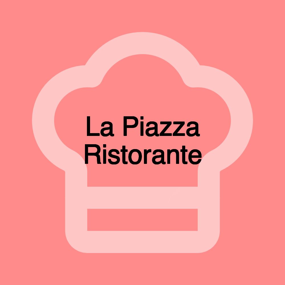La Piazza Ristorante