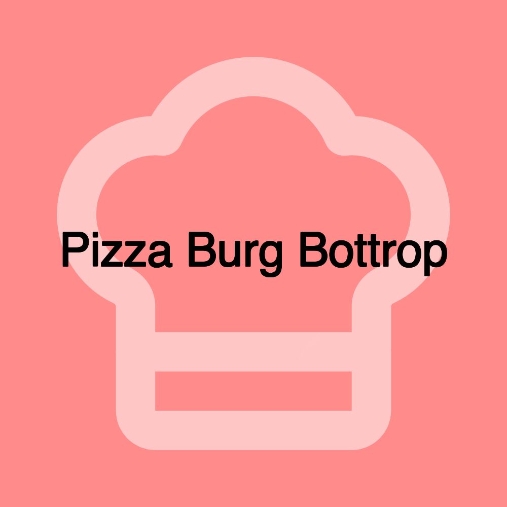 Pizza Burg Bottrop