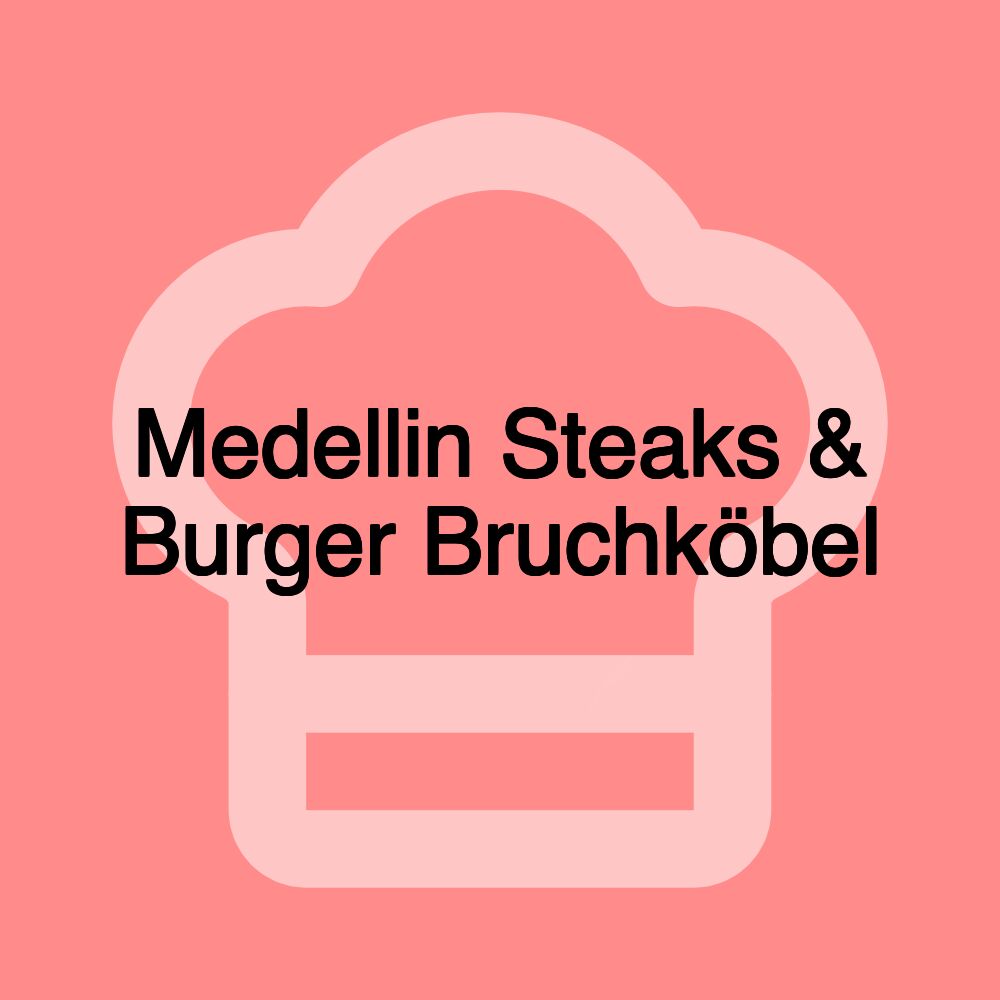 Medellin Steaks & Burger Bruchköbel
