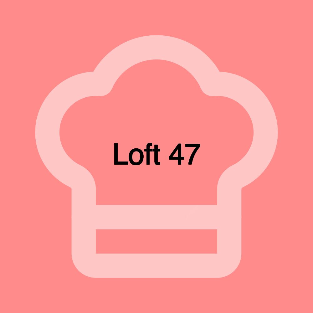 Loft 47