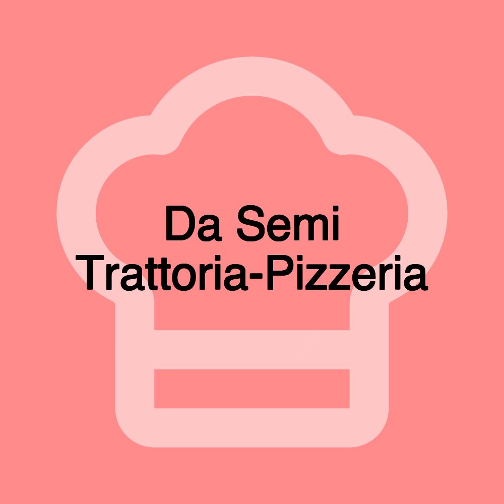 Da Semi Trattoria-Pizzeria