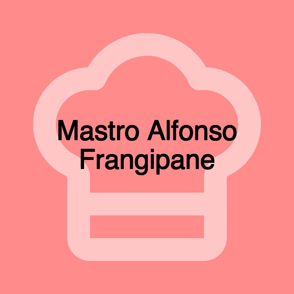 Mastro Alfonso Frangipane