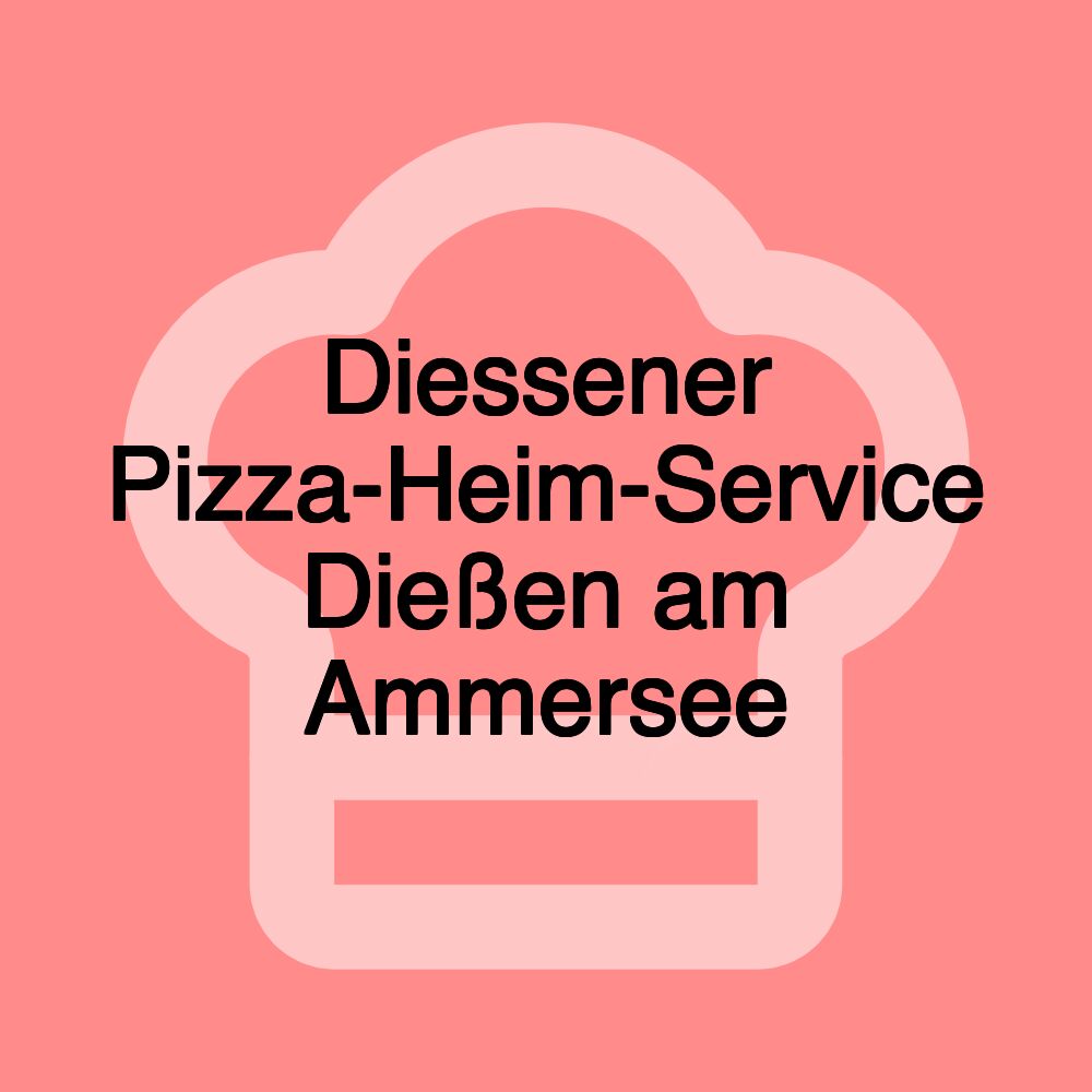 Diessener Pizza-Heim-Service Dießen am Ammersee
