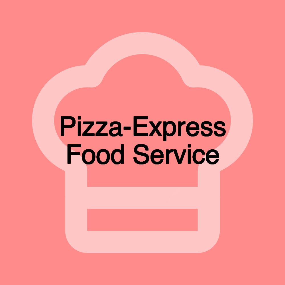 Pizza-Express Food Service
