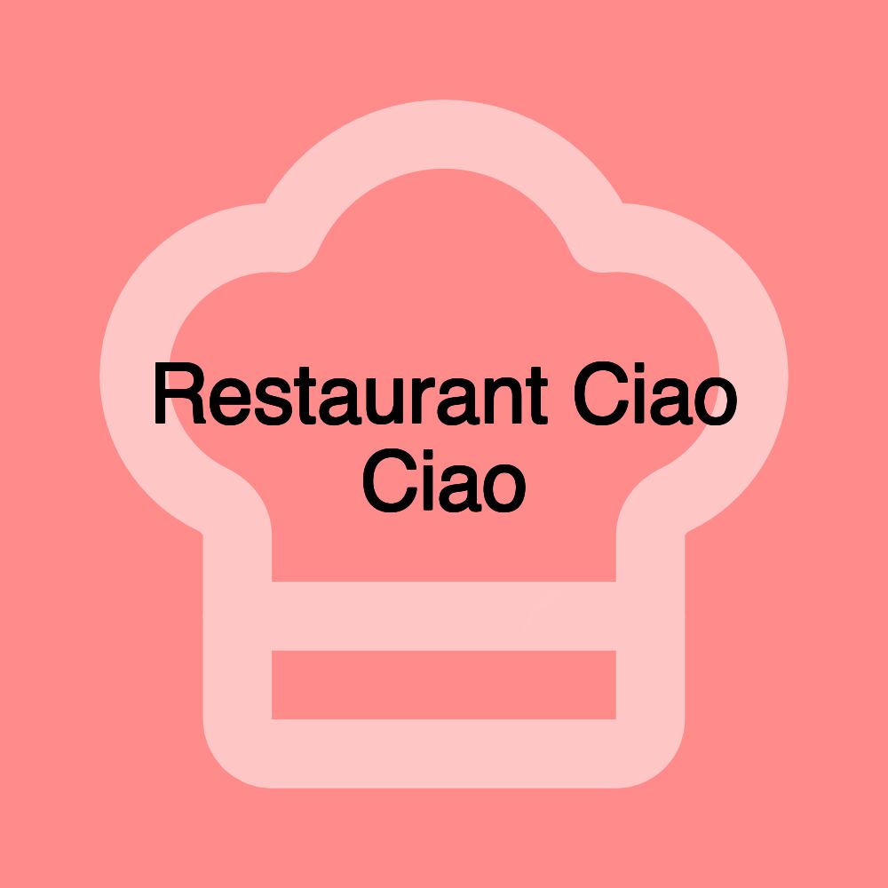 Restaurant Ciao Ciao