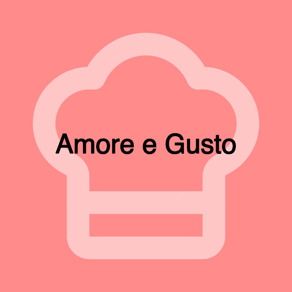 Amore e Gusto