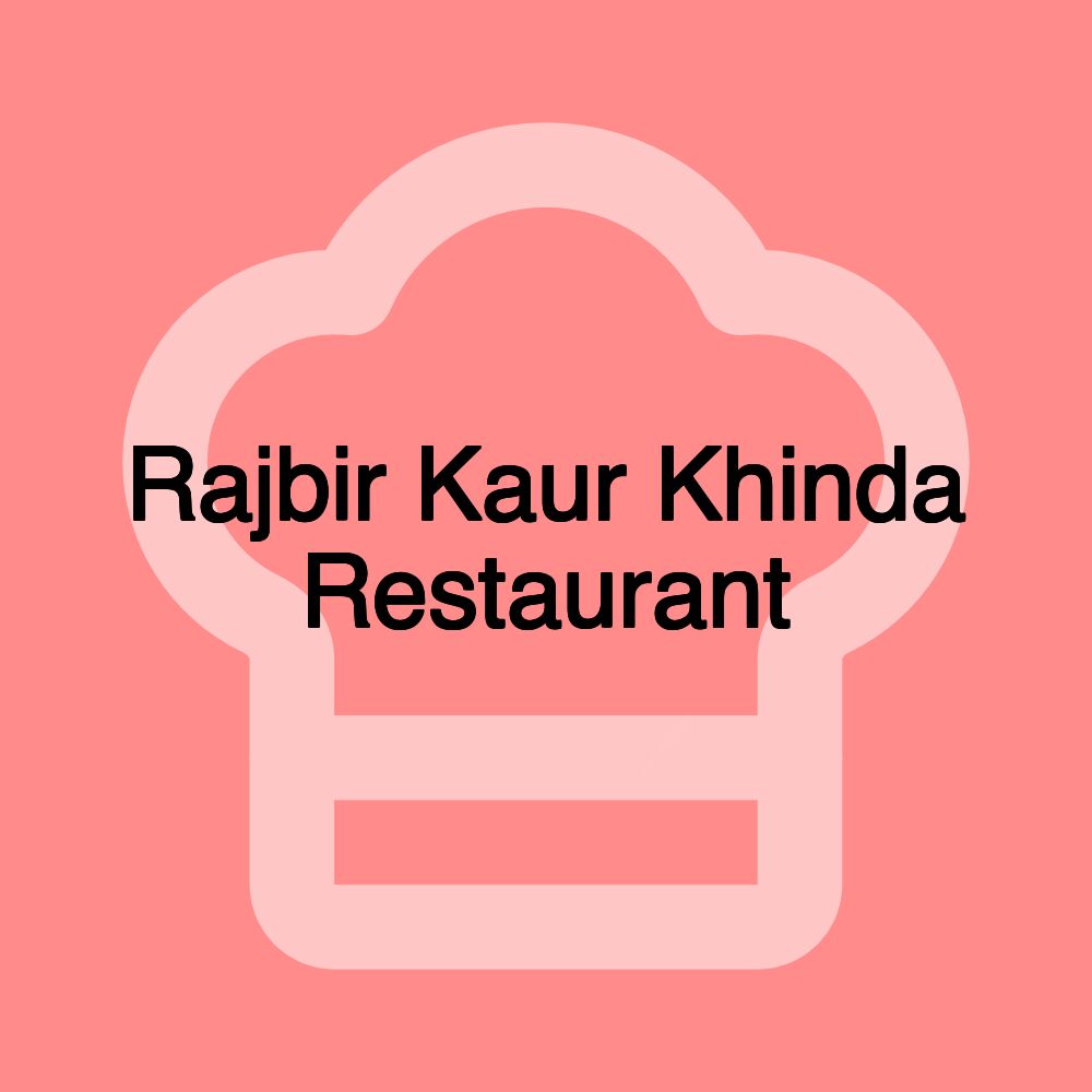 Rajbir Kaur Khinda Restaurant