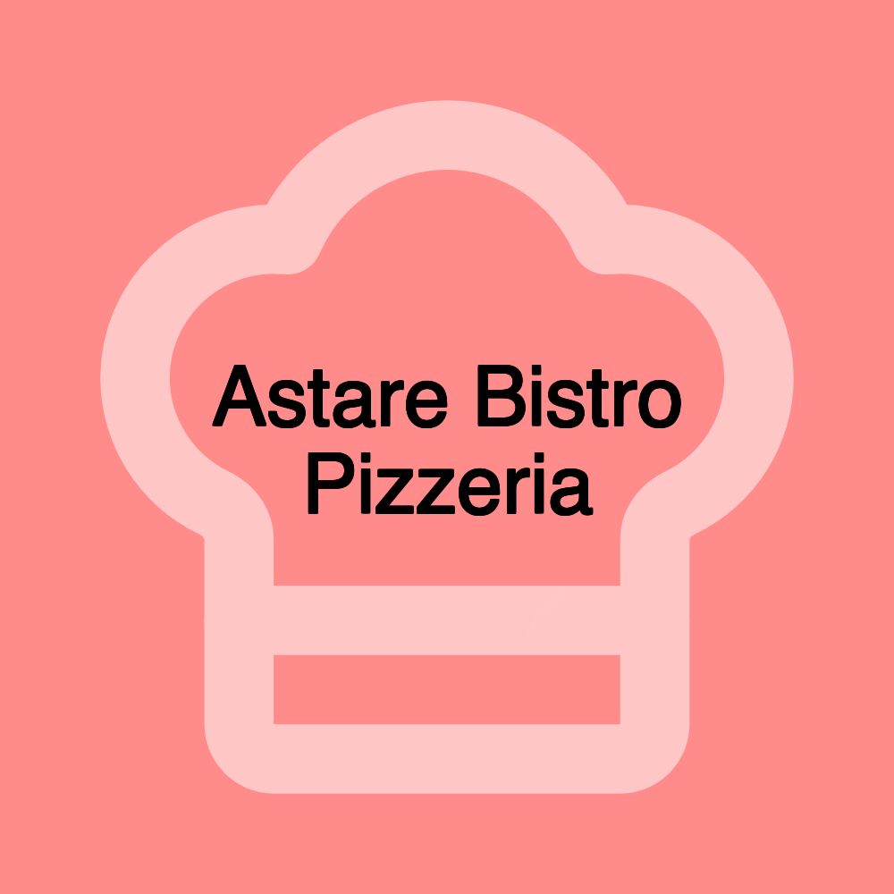 Astare Bistro Pizzeria