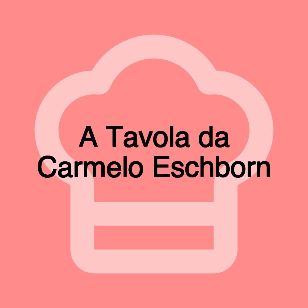 A Tavola da Carmelo Eschborn