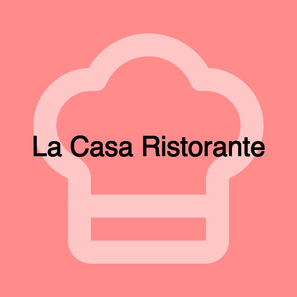 La Casa Ristorante
