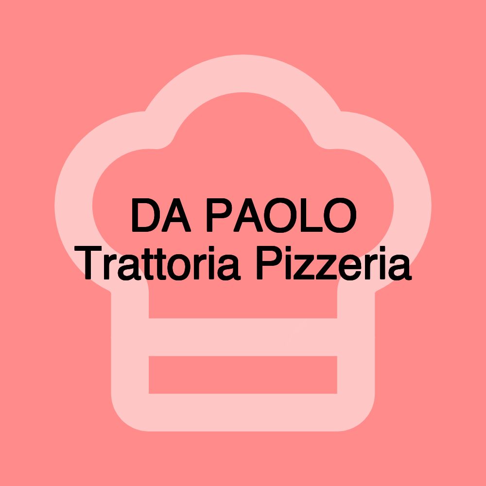 DA PAOLO Trattoria Pizzeria