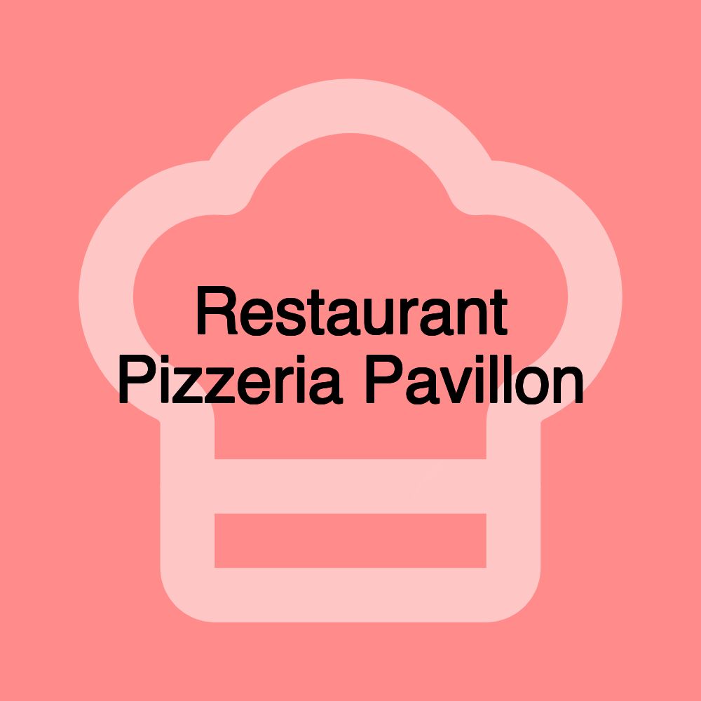 Restaurant Pizzeria Pavillon