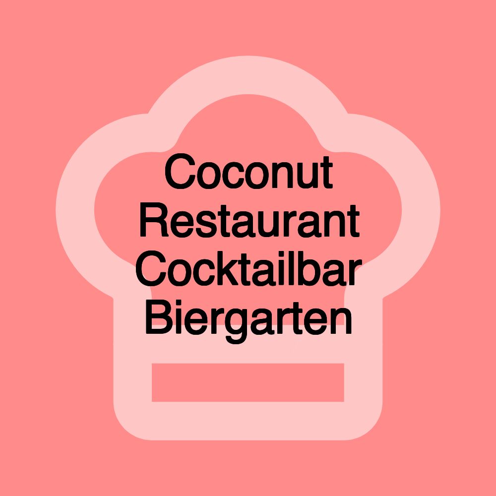 Coconut Restaurant Cocktailbar Biergarten