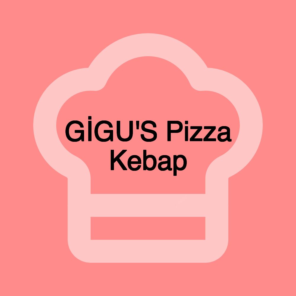 GİGU'S Pizza Kebap