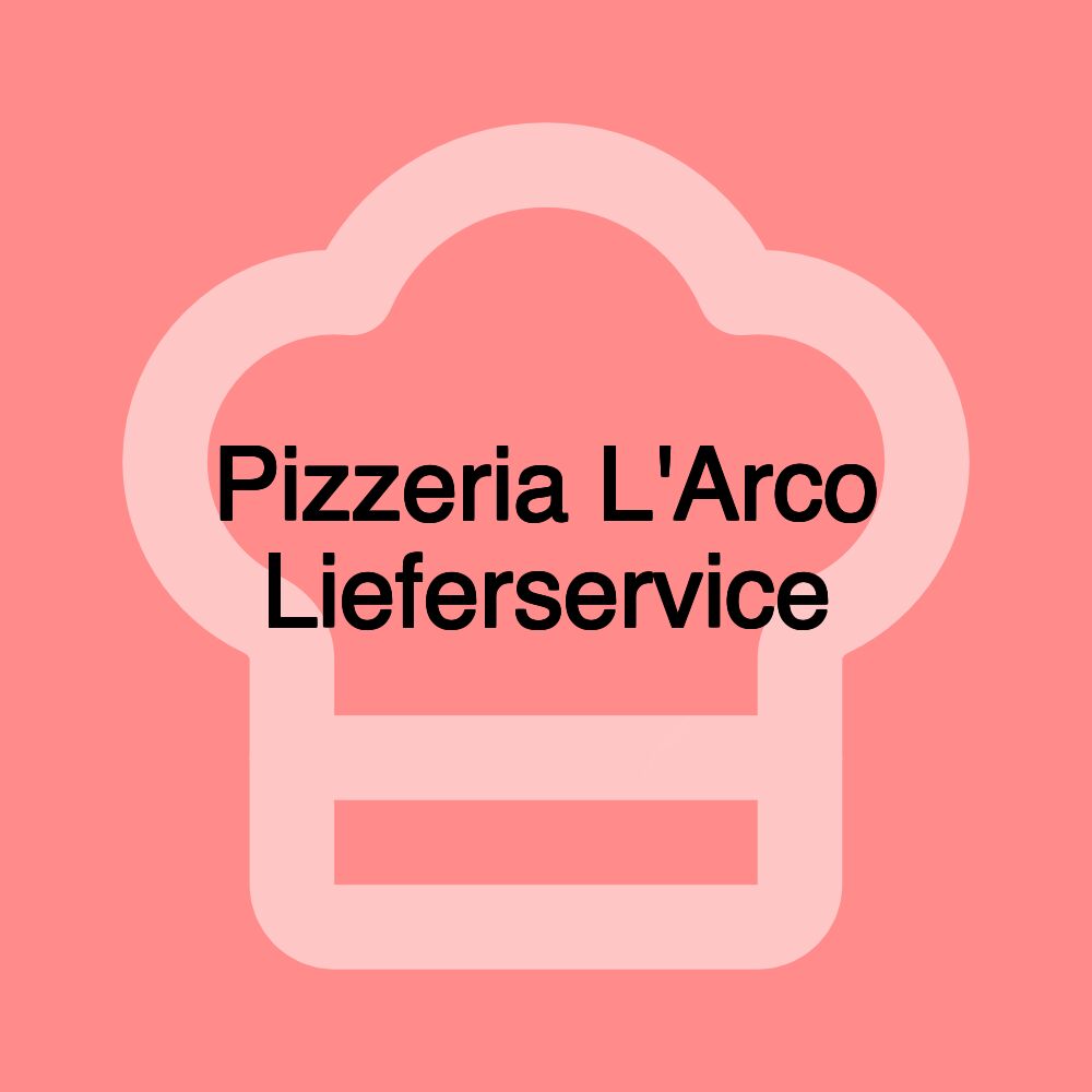 Pizzeria L'Arco Lieferservice