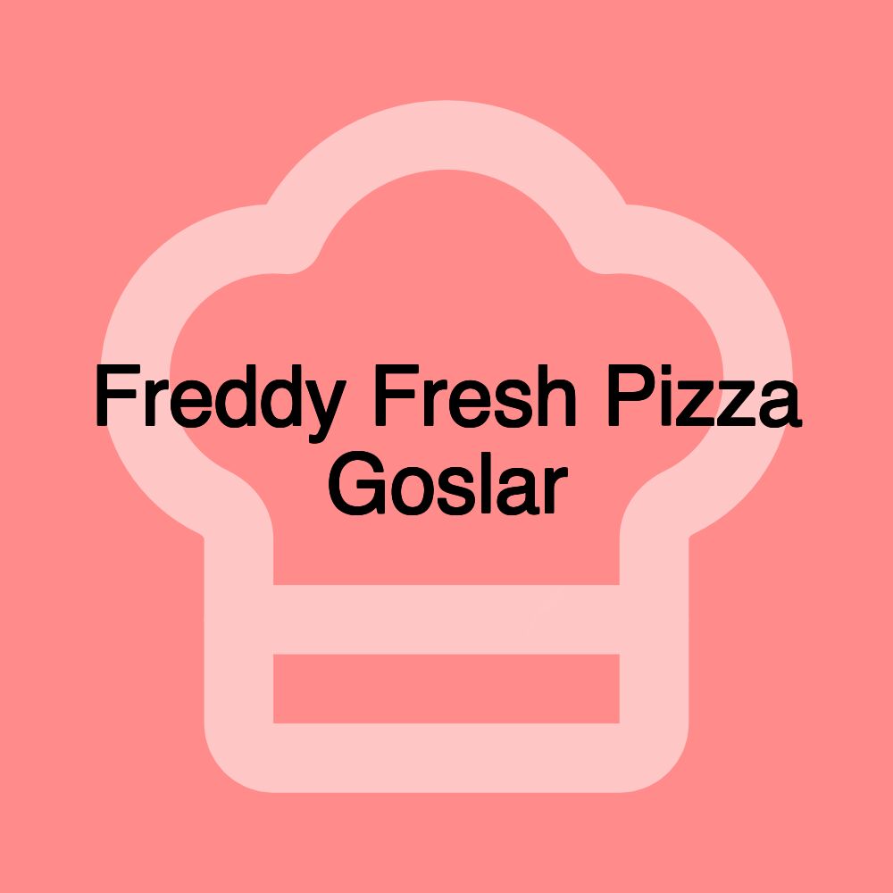Freddy Fresh Pizza Goslar
