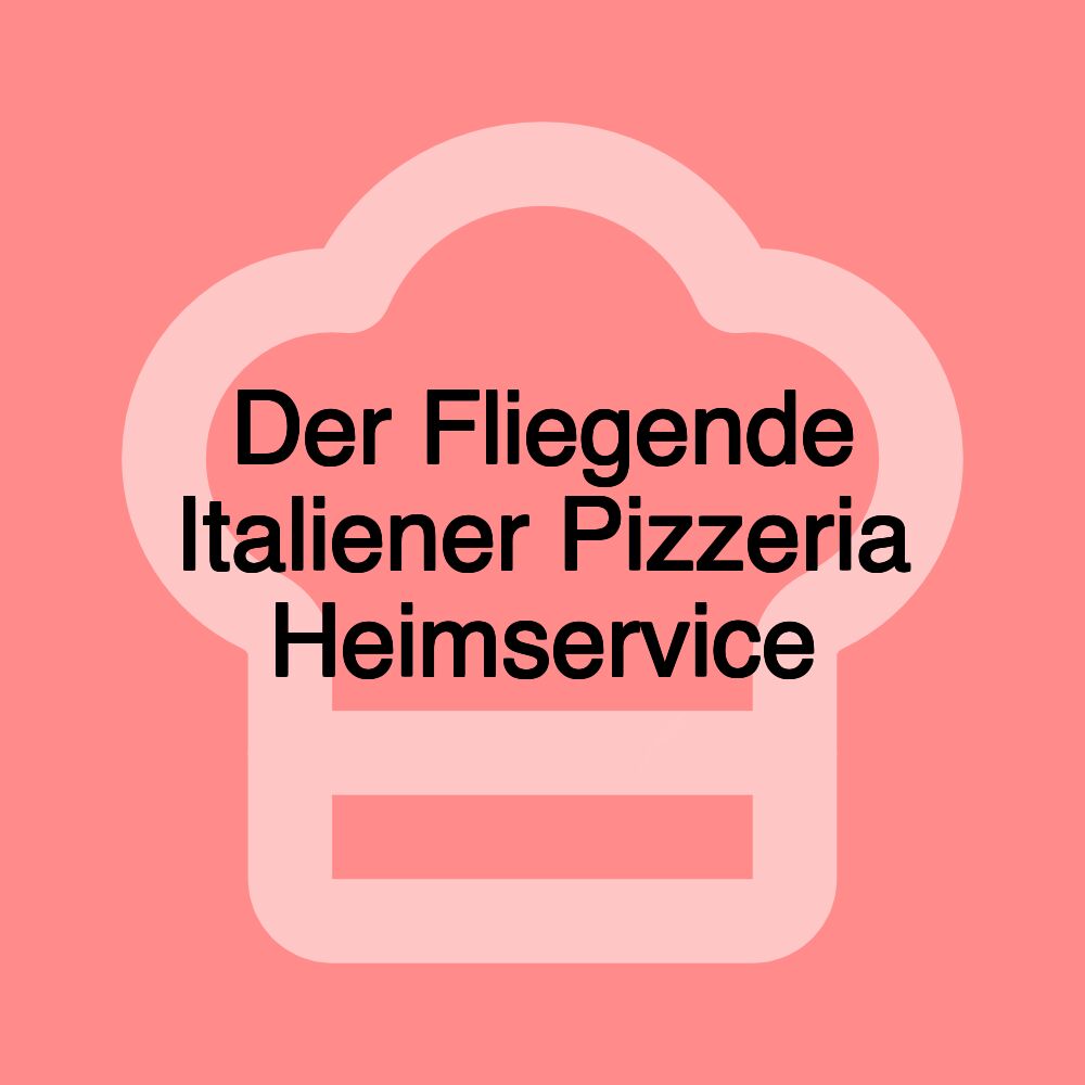 Der Fliegende Italiener Pizzeria Heimservice