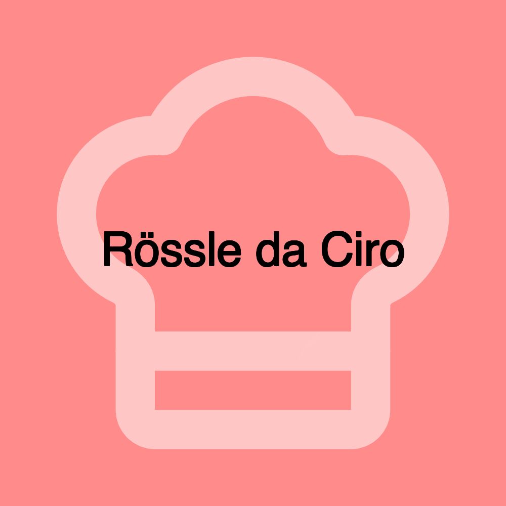 Rössle da Ciro