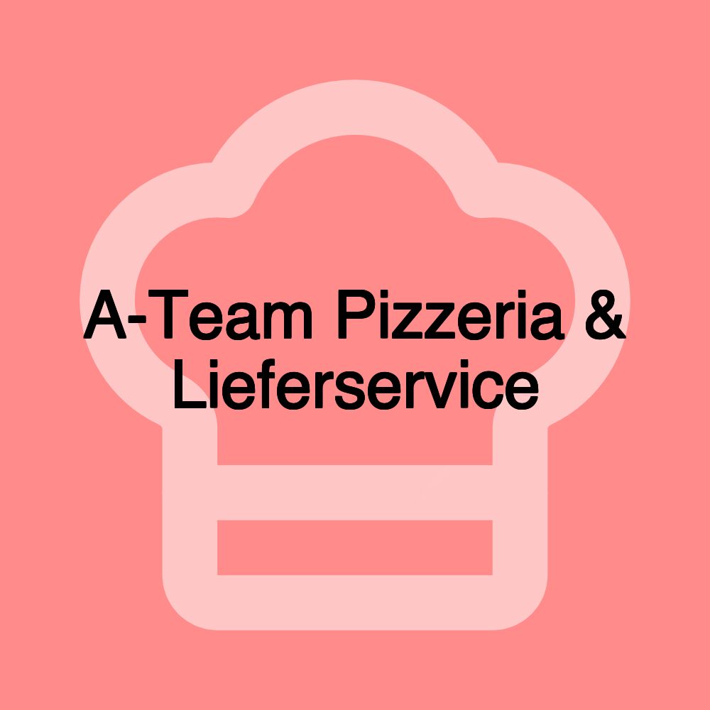 A-Team Pizzeria & Lieferservice
