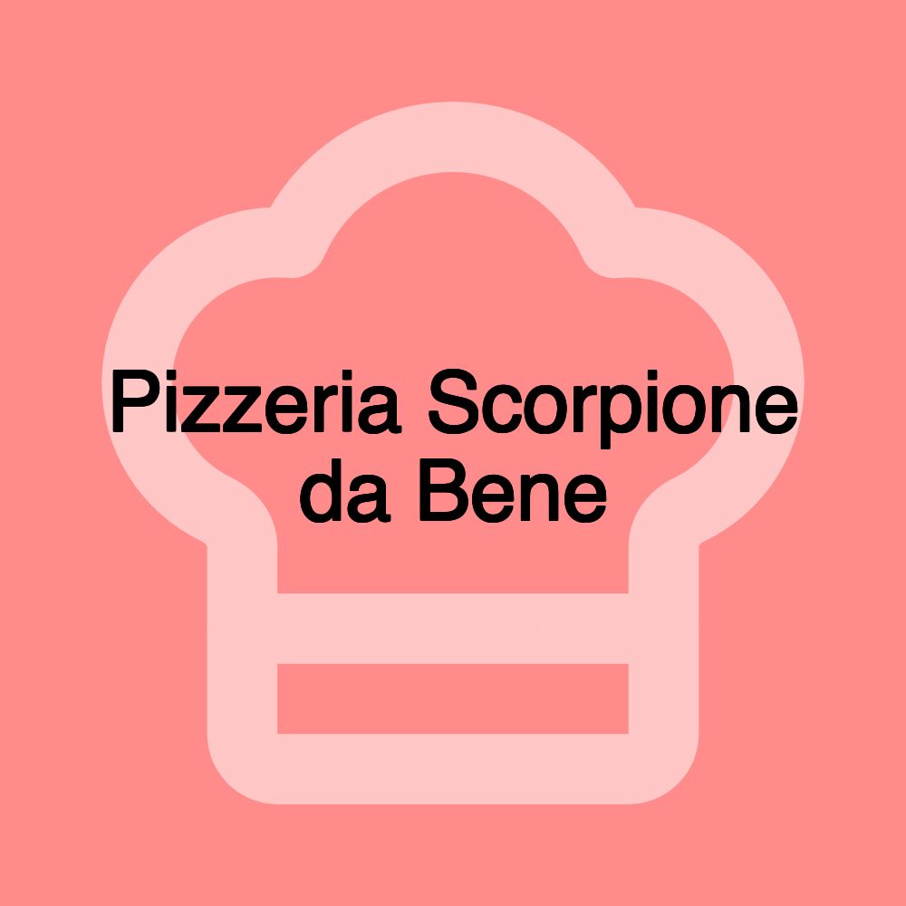 Pizzeria Scorpione da Bene