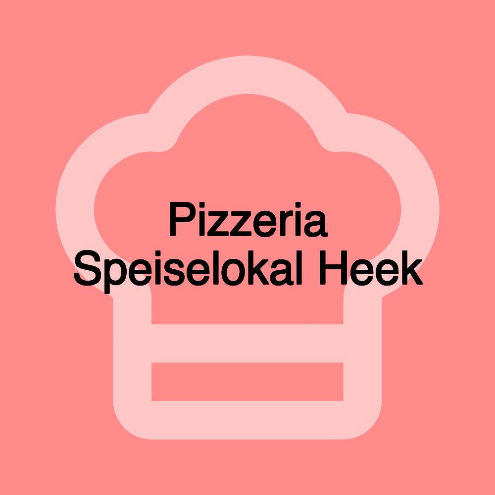 Pizzeria Speiselokal Heek