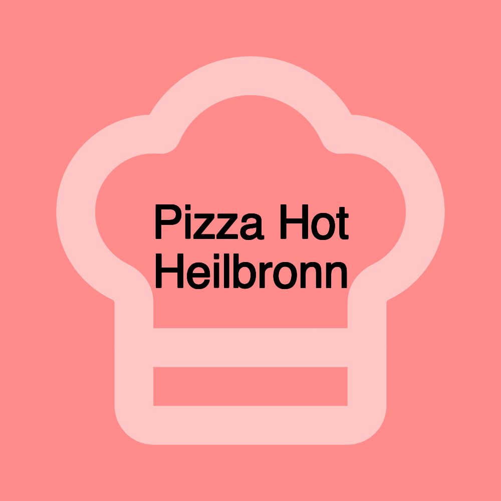Pizza Hot Heilbronn