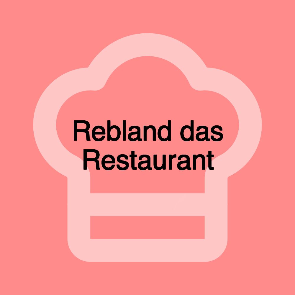 Rebland das Restaurant