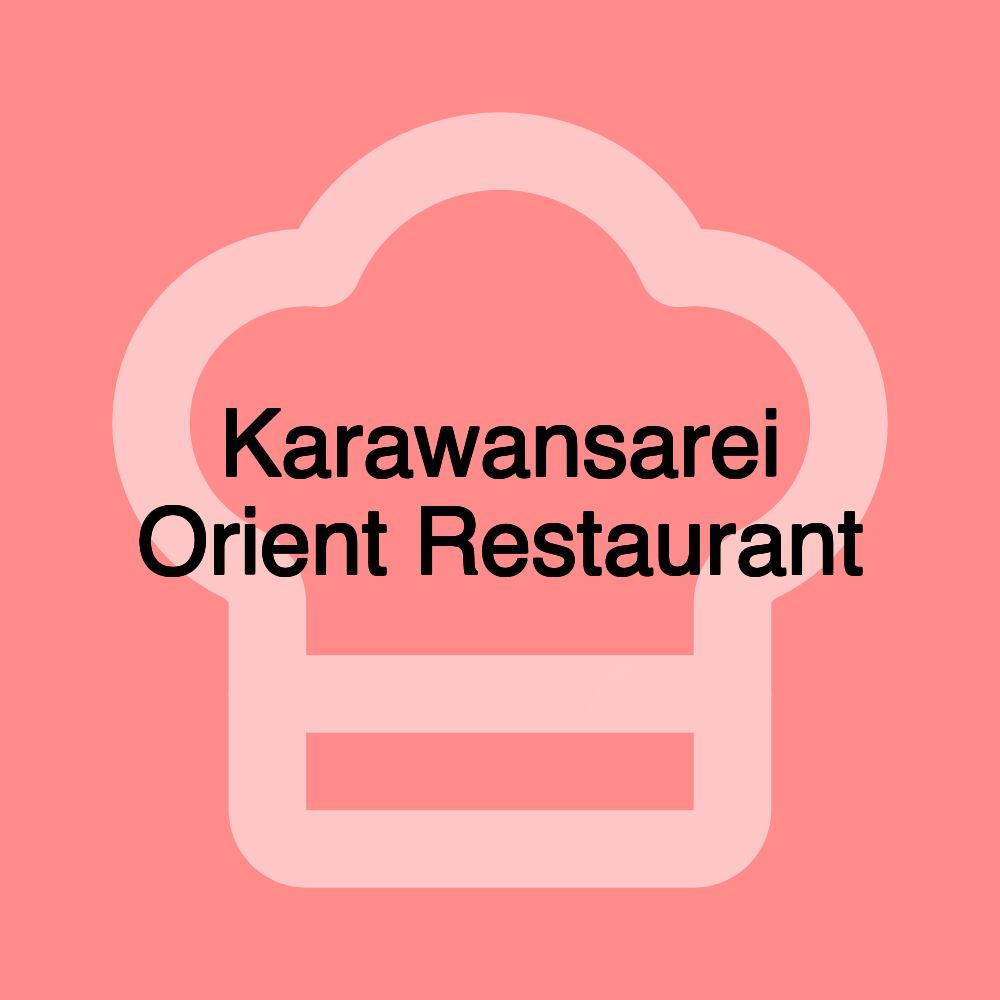 Karawansarei Orient Restaurant