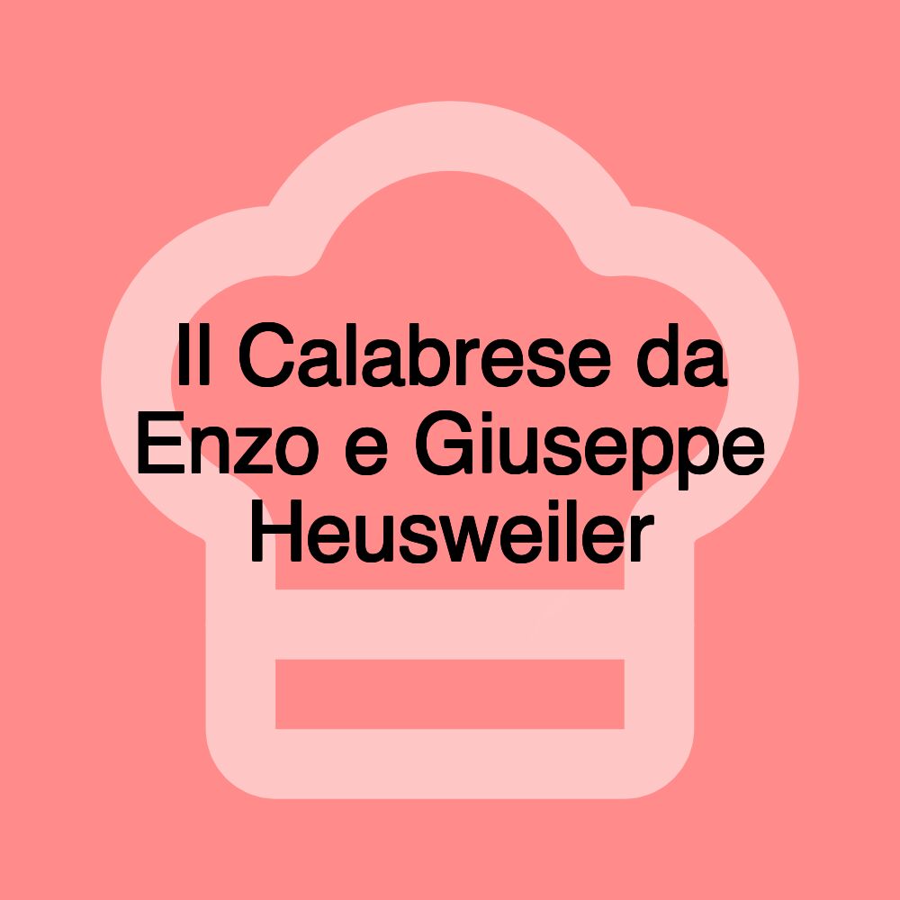 Il Calabrese da Enzo e Giuseppe Heusweiler