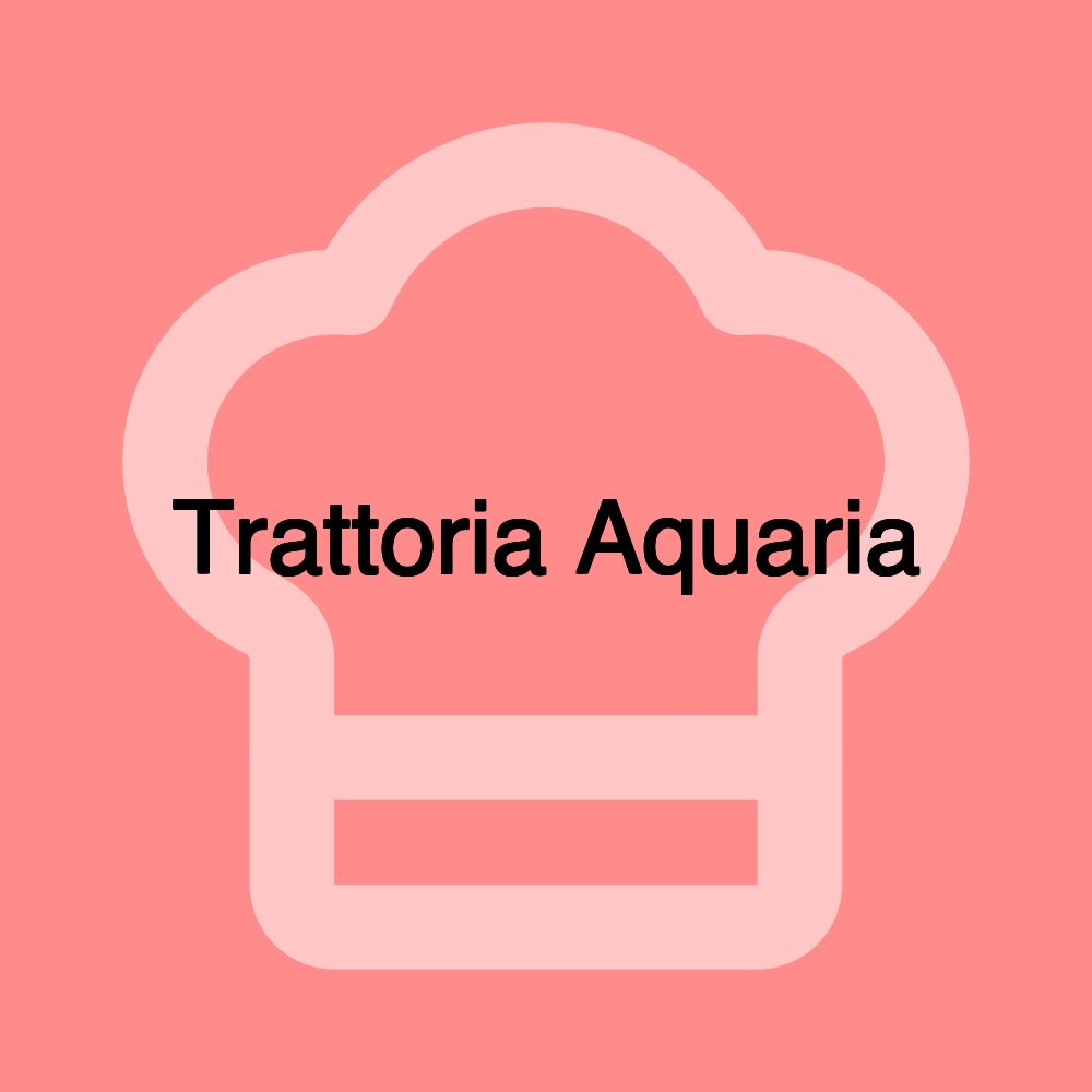 Trattoria Aquaria