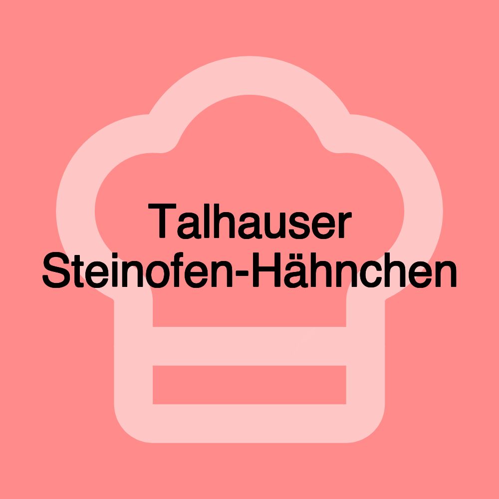 Talhauser Steinofen-Hähnchen