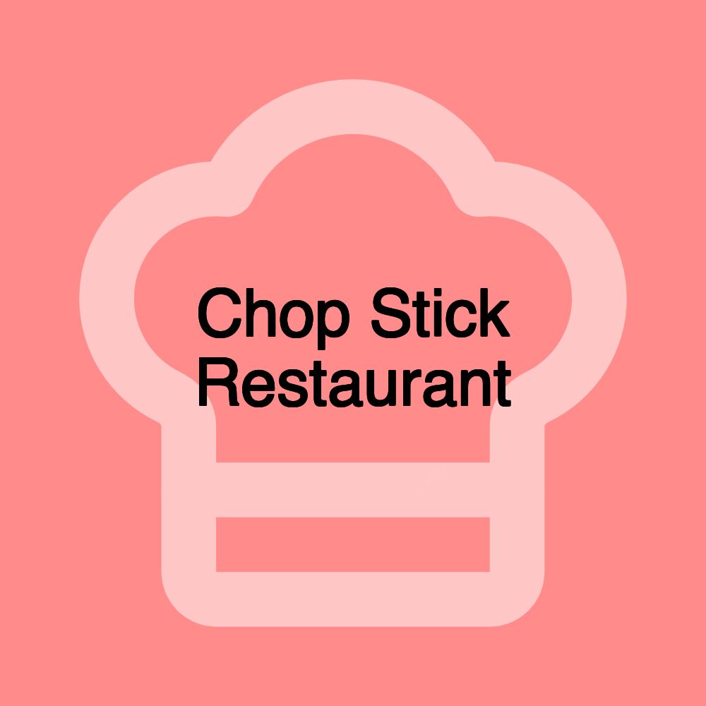 Chop Stick Restaurant
