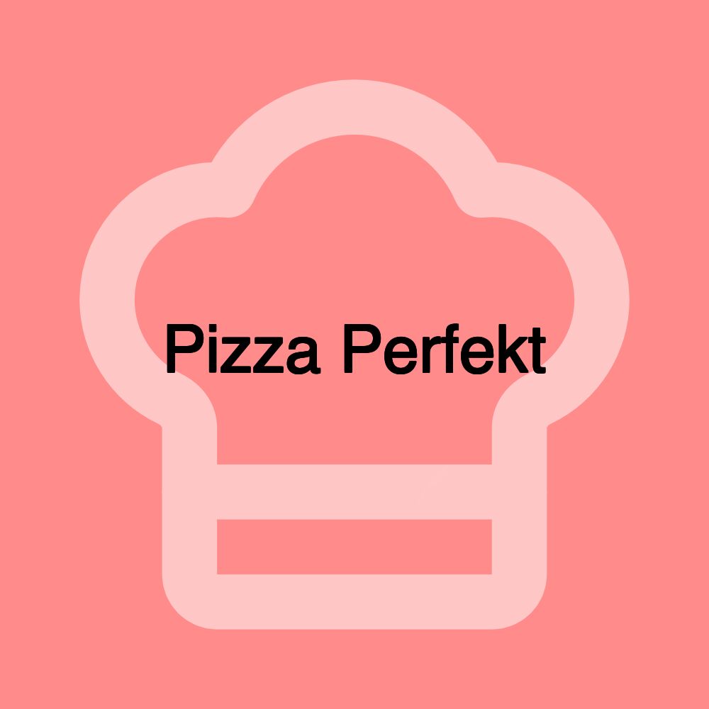 Pizza Perfekt