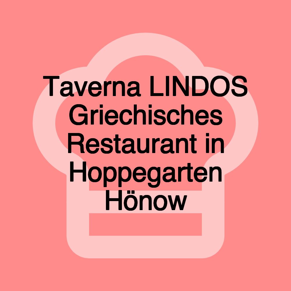 Taverna LINDOS Griechisches Restaurant in Hoppegarten Hönow