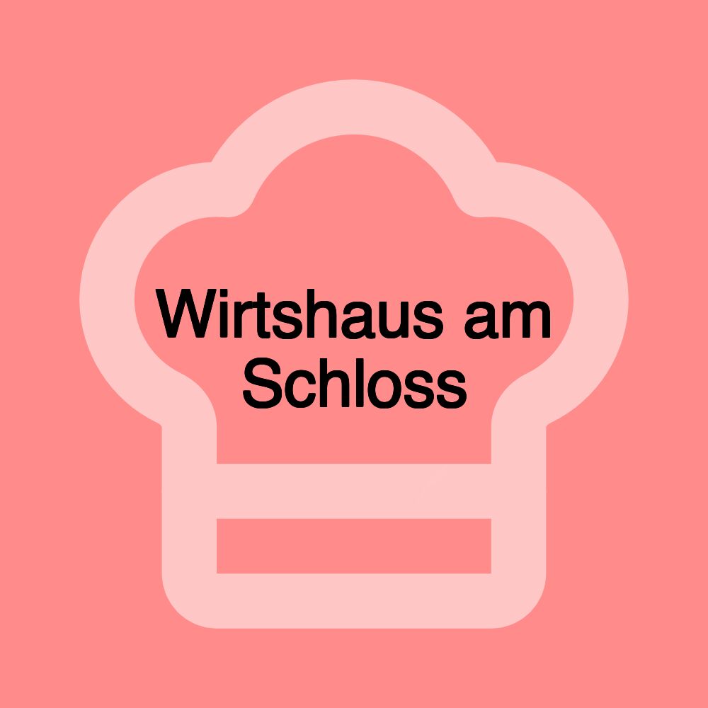 Wirtshaus am Schloss