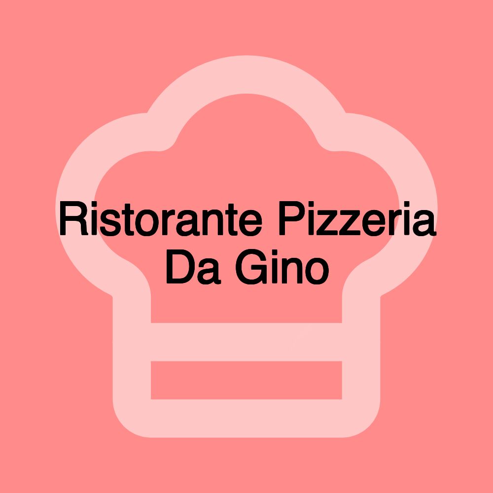 Ristorante Pizzeria Da Gino