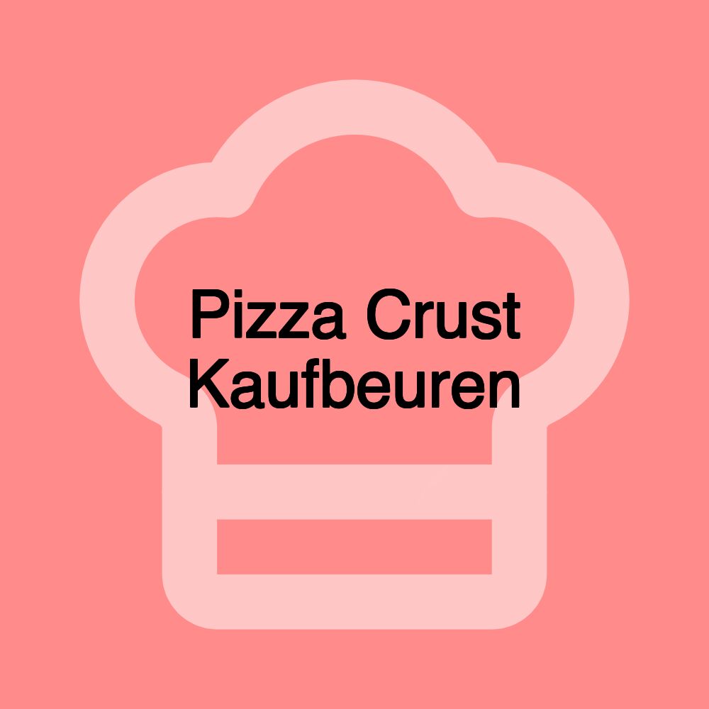 Pizza Crust Kaufbeuren