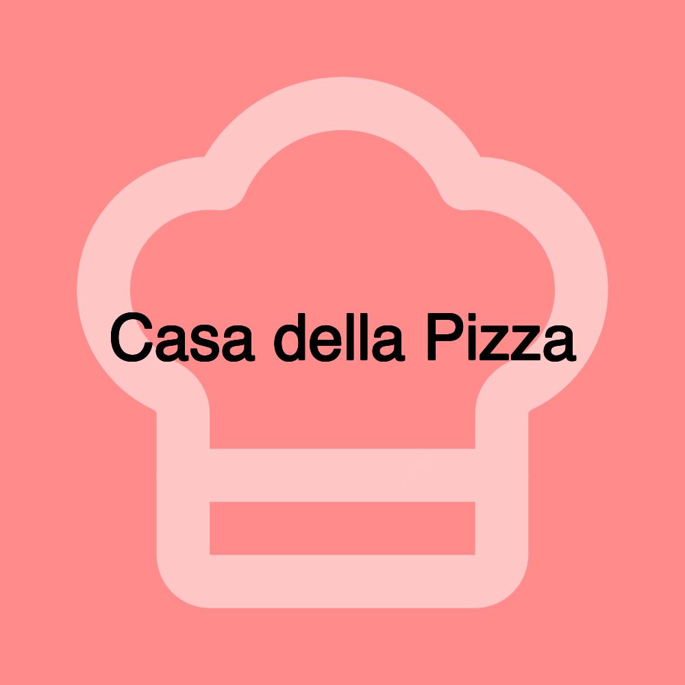 Casa della Pizza