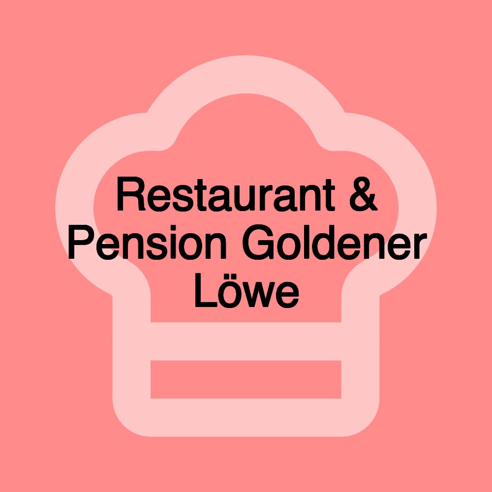 Restaurant & Pension Goldener Löwe