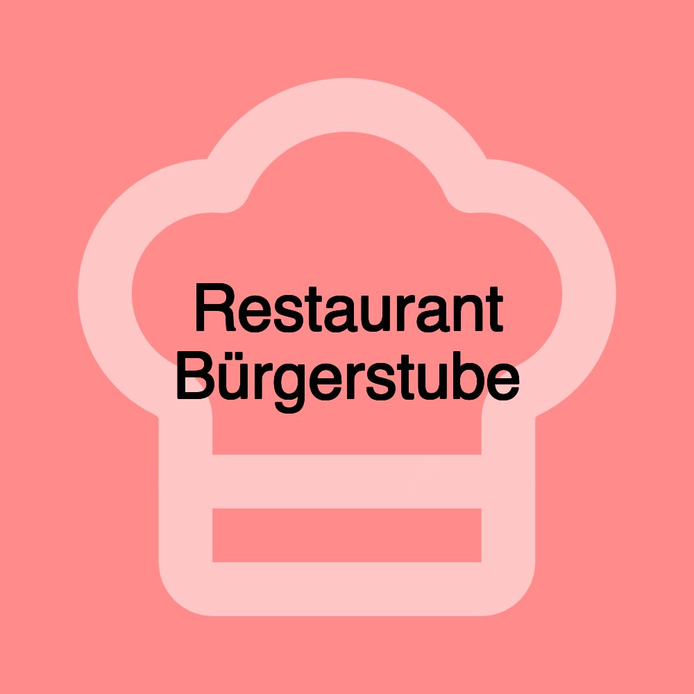 Restaurant Bürgerstube